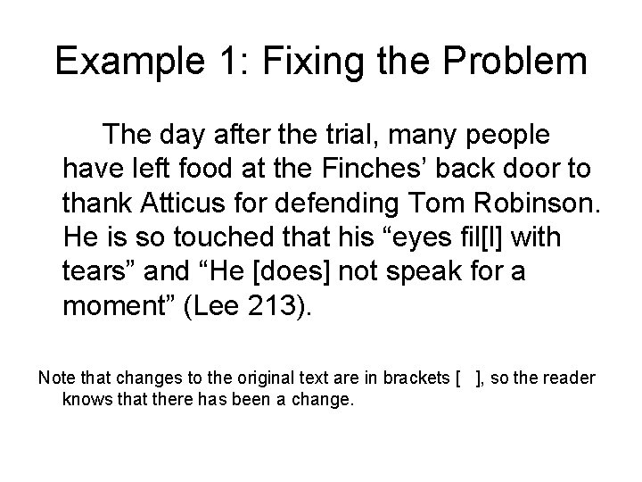 Example 1: Fixing the Problem The day after the trial, many people have left