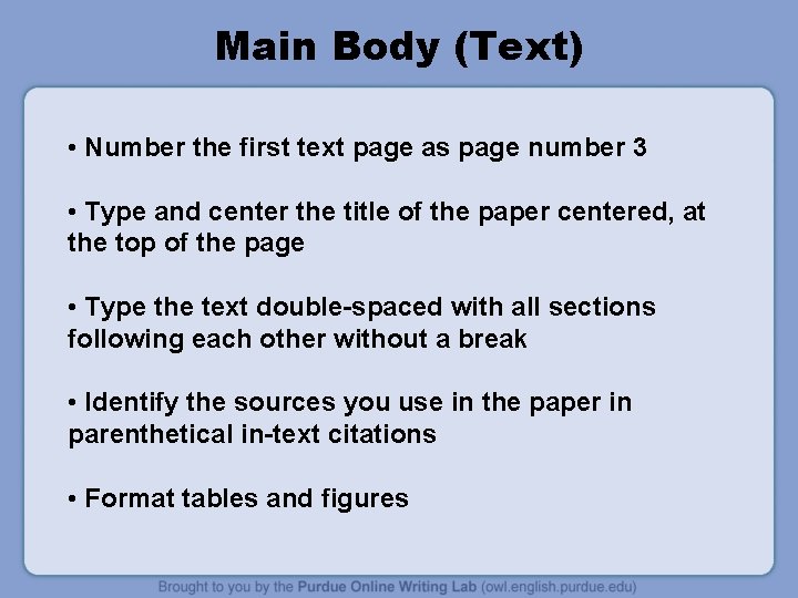 Main Body (Text) • Number the first text page as page number 3 •