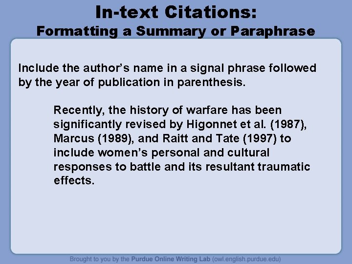 In-text Citations: Formatting a Summary or Paraphrase Include the author’s name in a signal