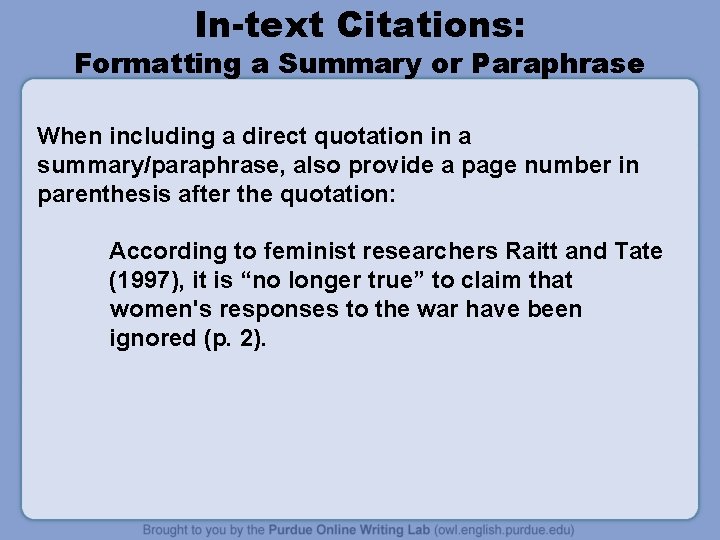In-text Citations: Formatting a Summary or Paraphrase When including a direct quotation in a