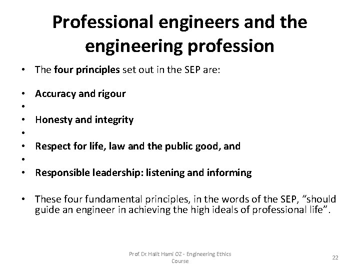 Professional engineers and the engineering profession • The four principles set out in the