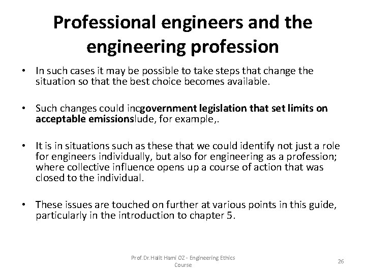 Professional engineers and the engineering profession • In such cases it may be possible