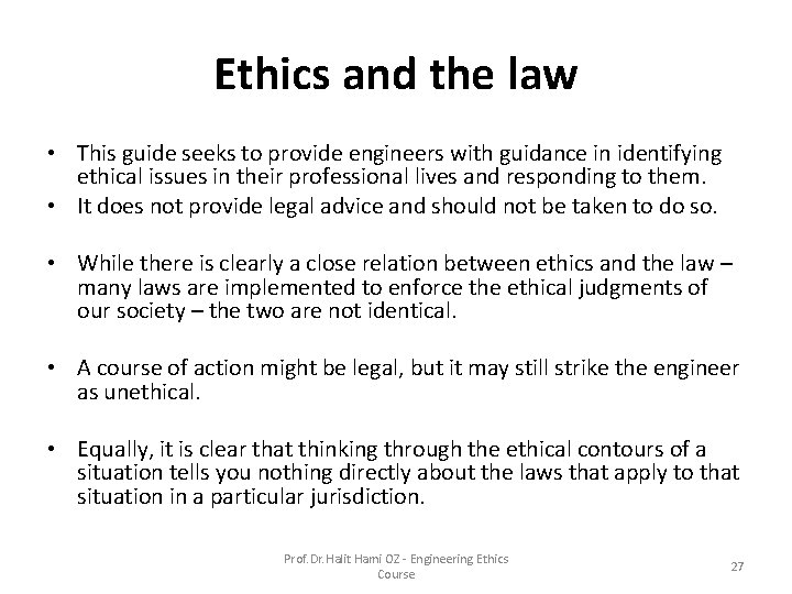 Ethics and the law • This guide seeks to provide engineers with guidance in