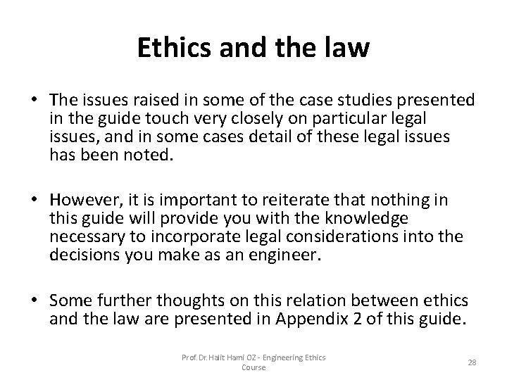 Ethics and the law • The issues raised in some of the case studies