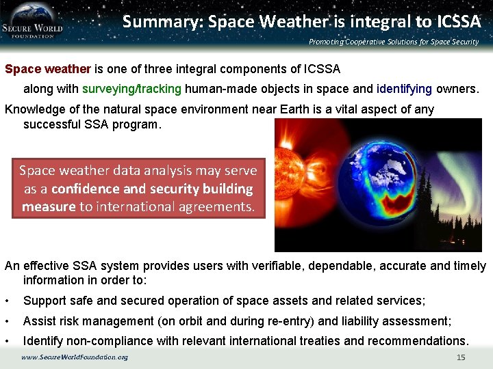 Summary: Space Weather is integral to ICSSA Promoting Cooperative Solutions for Space Security Space