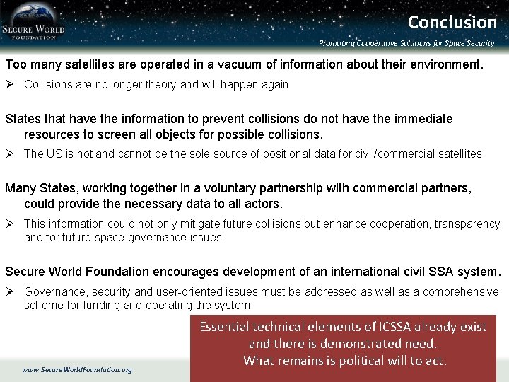 Conclusion Promoting Cooperative Solutions for Space Security Too many satellites are operated in a