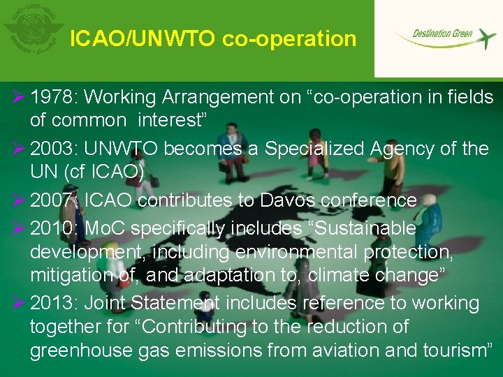 ICAO/UNWTO co-operation Ø 1978: Working Arrangement on “co-operation in fields of common interest” Ø