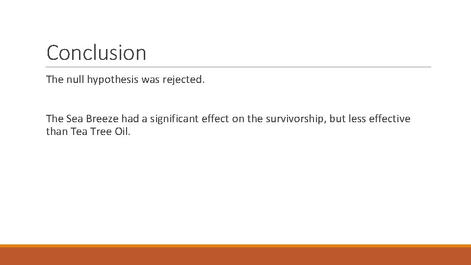 Conclusion The null hypothesis was rejected. The Sea Breeze had a significant effect on Conclusion The null hypothesis was rejected. The Sea Breeze had a significant effect on