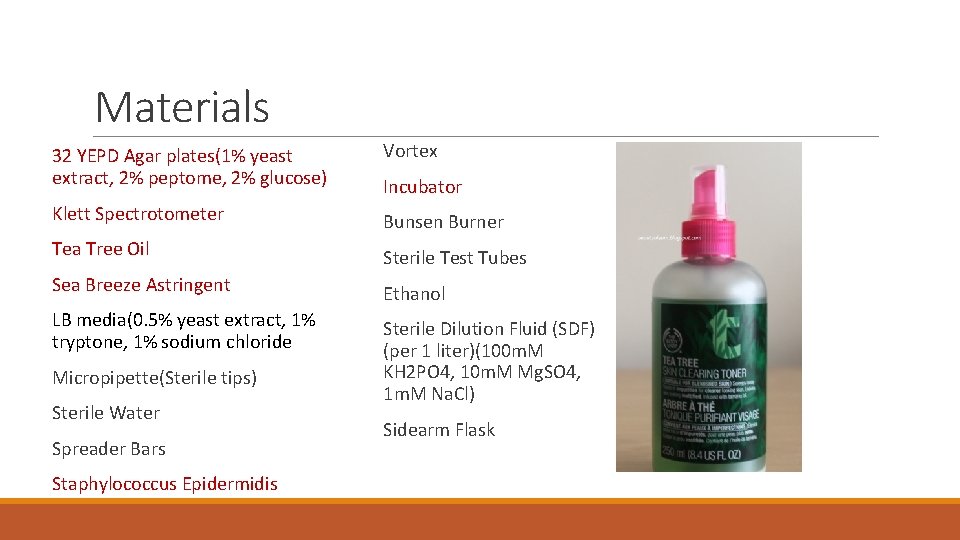 Materials 32 YEPD Agar plates(1% yeast extract, 2% peptome, 2% glucose) Vortex Klett Spectrotometer Materials 32 YEPD Agar plates(1% yeast extract, 2% peptome, 2% glucose) Vortex Klett Spectrotometer