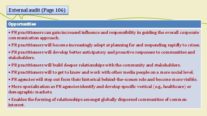 External audit (Page 106) Opportunities • PR practitioners can gain increased influence and responsibility