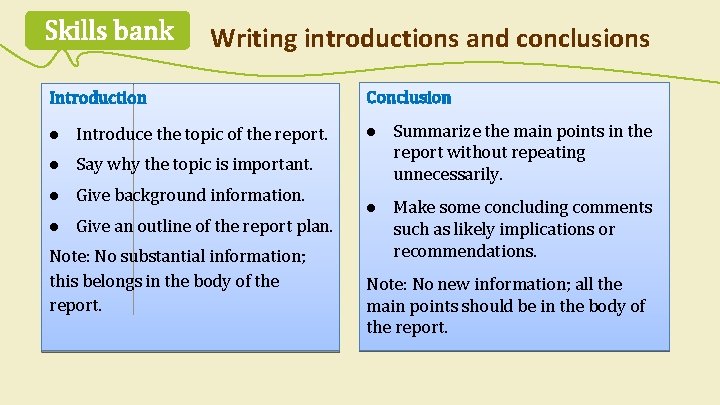 Skills bank Writing introductions and conclusions Introduction l Introduce the topic of the report.