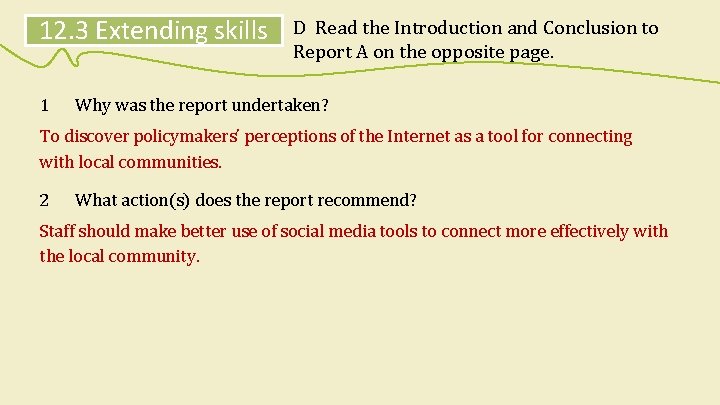 12. 3 Extending skills 1 D Read the Introduction and Conclusion to Report A