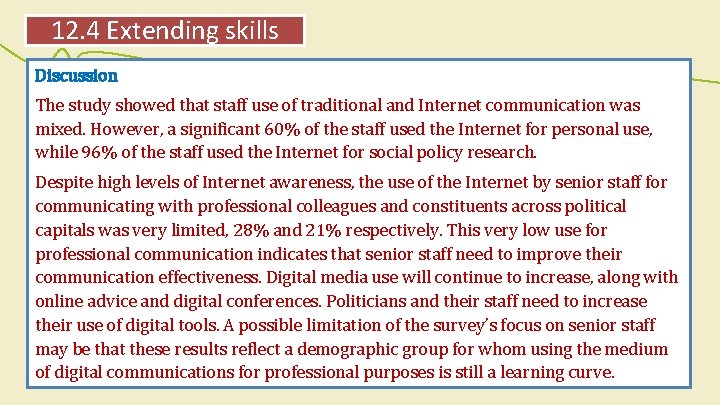 12. 4 Extending skills Discussion The study showed that staff use of traditional and