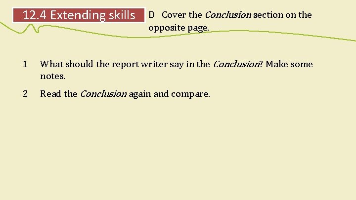 12. 4 Extending skills D Cover the Conclusion section on the opposite page. 1