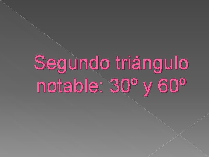 Segundo triángulo notable: 30º y 60º 