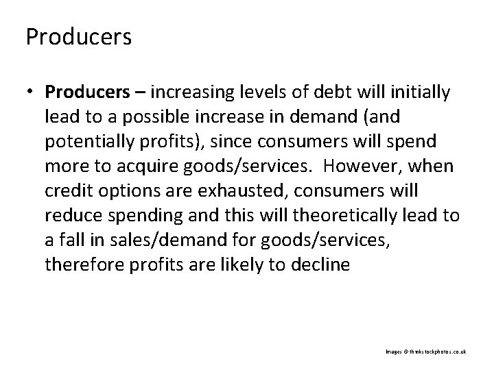 Producers • Producers – increasing levels of debt will initially lead to a possible