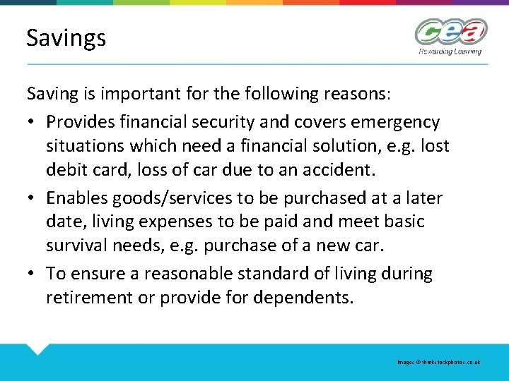 Savings Saving is important for the following reasons: • Provides financial security and covers
