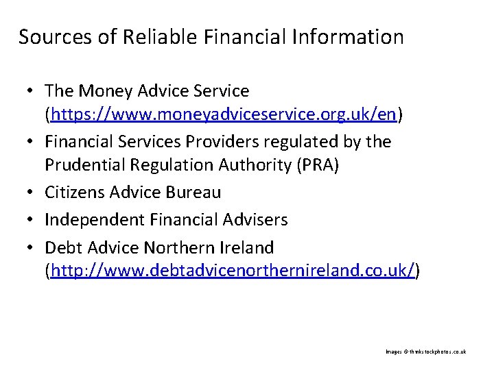 Sources of Reliable Financial Information • The Money Advice Service (https: //www. moneyadviceservice. org.