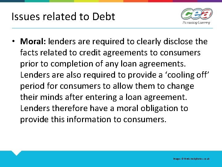 Issues related to Debt • Moral: lenders are required to clearly disclose the facts