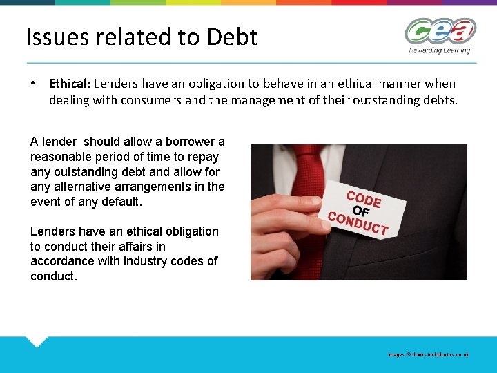 Issues related to Debt • Ethical: Lenders have an obligation to behave in an