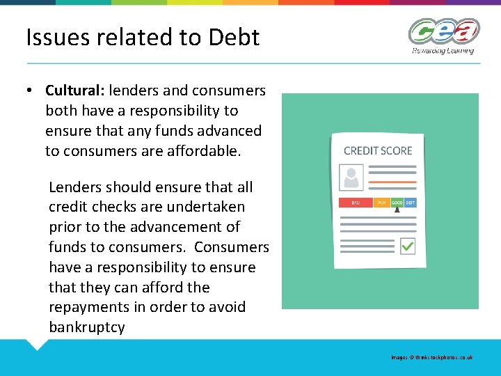 Issues related to Debt • Cultural: lenders and consumers both have a responsibility to