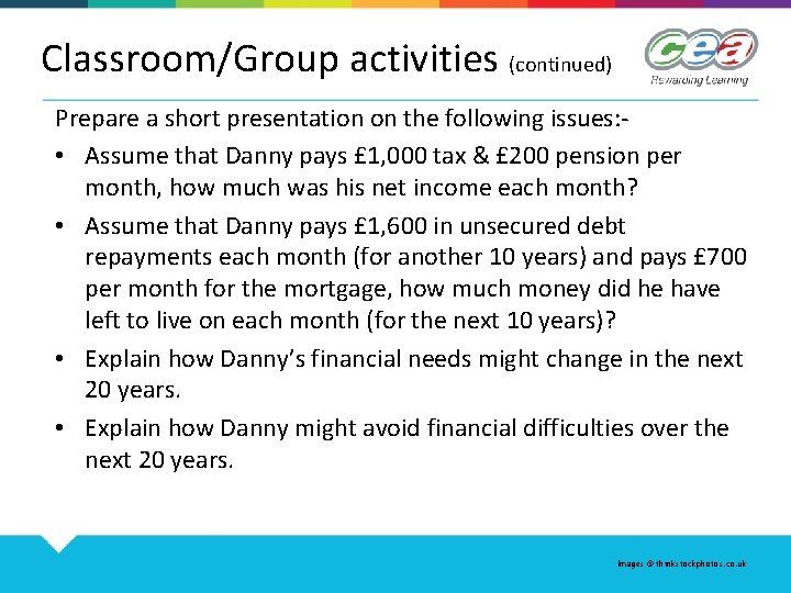 Classroom/Group activities (continued) Prepare a short presentation on the following issues: • Assume that