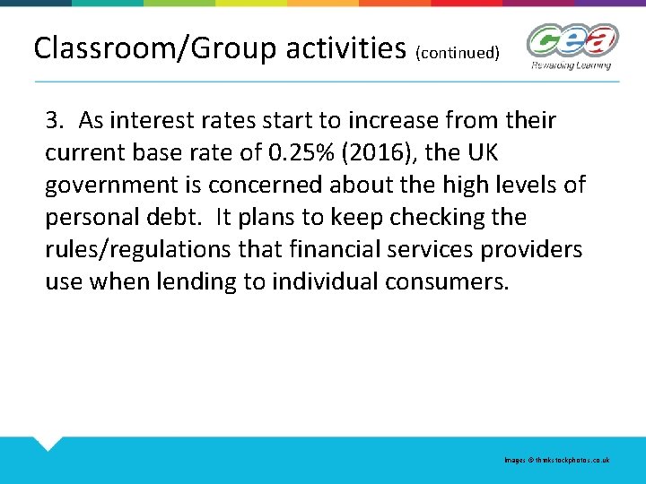 Classroom/Group activities (continued) 3. As interest rates start to increase from their current base