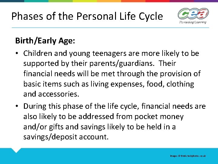 Phases of the Personal Life Cycle Birth/Early Age: • Children and young teenagers are