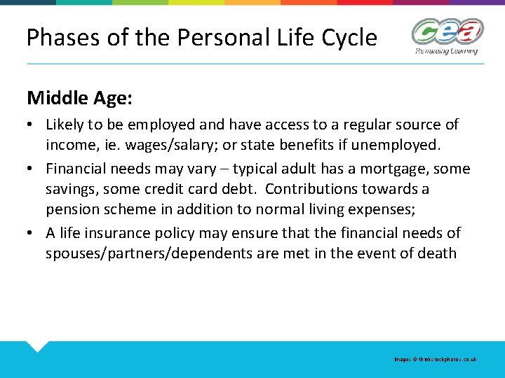 Phases of the Personal Life Cycle Middle Age: • Likely to be employed and