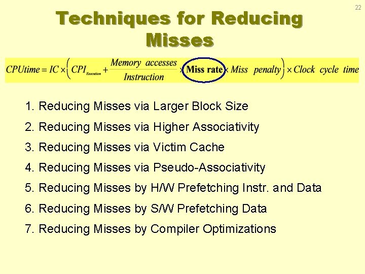 Techniques for Reducing Misses 1. Reducing Misses via Larger Block Size 2. Reducing Misses