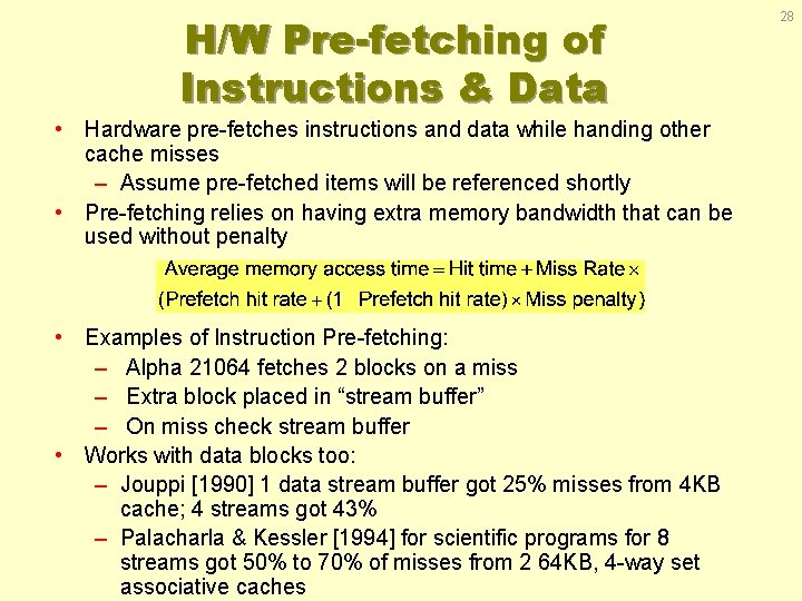 H/W Pre-fetching of Instructions & Data • Hardware pre-fetches instructions and data while handing