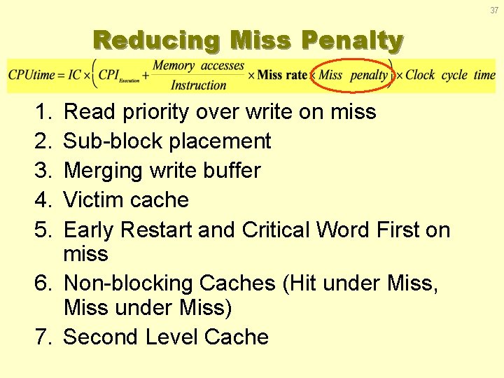 37 Reducing Miss Penalty 1. 2. 3. 4. 5. Read priority over write on