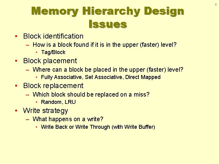 Memory Hierarchy Design Issues • Block identification – How is a block found if