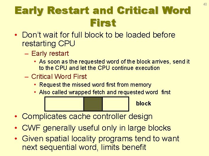 Early Restart and Critical Word First • Don’t wait for full block to be