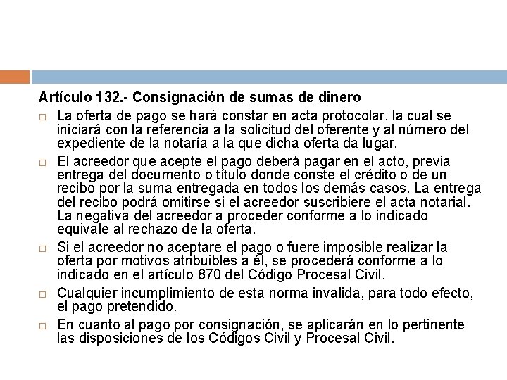 Artículo 132. - Consignación de sumas de dinero La oferta de pago se hará