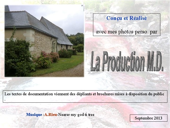 Conçu et Réalisé avec mes photos perso par Les textes de documentation viennent des