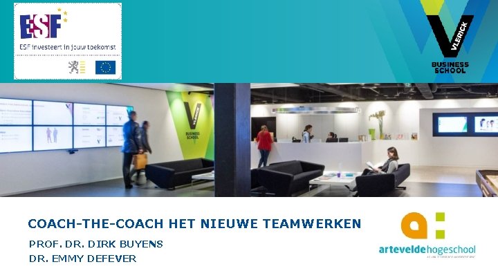 COACH-THE-COACH HET NIEUWE TEAMWERKEN PROF. DR. DIRK BUYENS DR. EMMY DEFEVER 