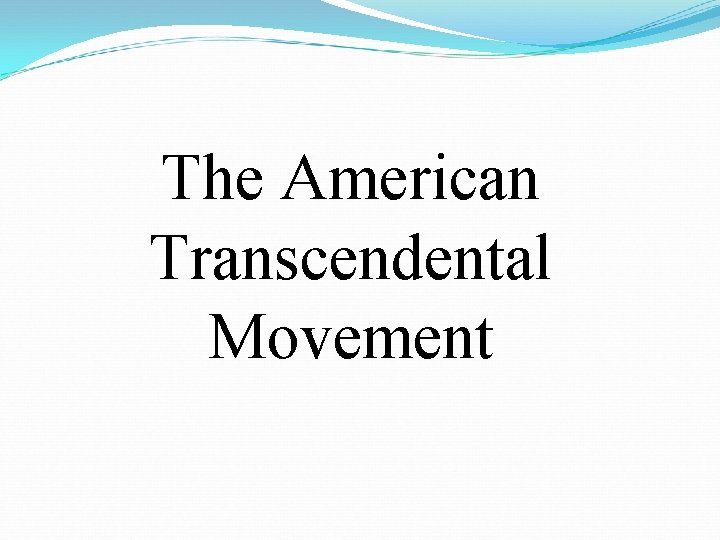 The American Transcendental Movement 