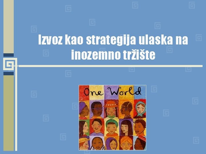 Izvoz kao strategija ulaska na inozemno tržište 
