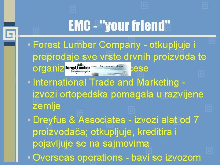 EMC - "your friend" • Forest Lumber Company - otkupljuje i preprodaje sve vrste