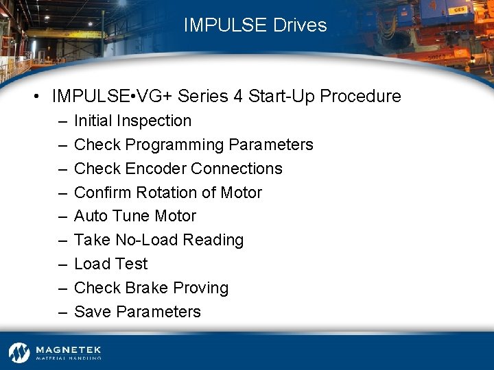 IMPULSE Drives • IMPULSE • VG+ Series 4 Start-Up Procedure – – – –