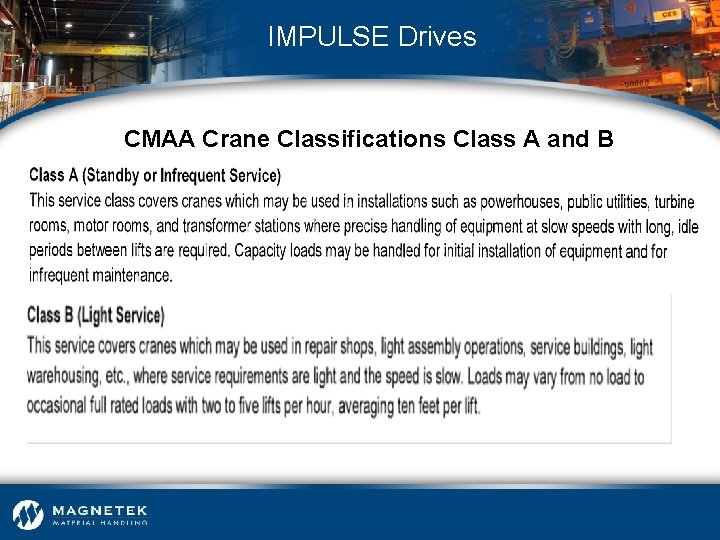 IMPULSE Drives CMAA Crane Classifications Class A and B • Class A (standby or