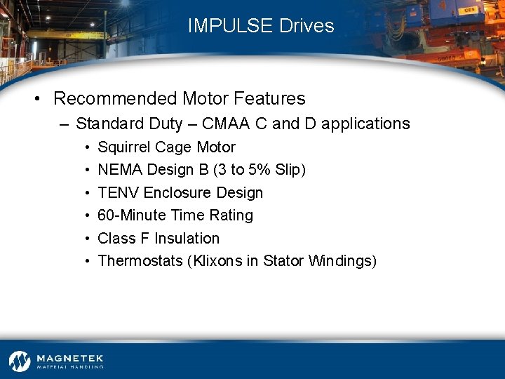 IMPULSE Drives • Recommended Motor Features – Standard Duty – CMAA C and D