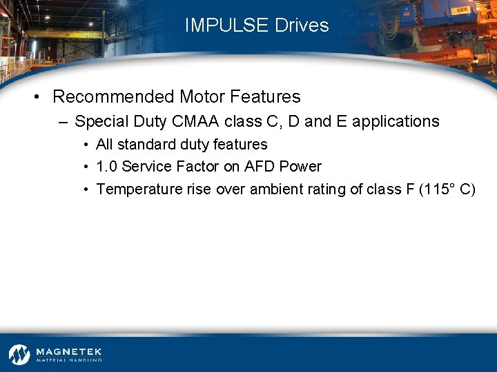 IMPULSE Drives • Recommended Motor Features – Special Duty CMAA class C, D and