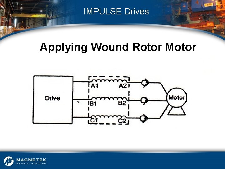 IMPULSE Drives Applying Wound Rotor Motor 