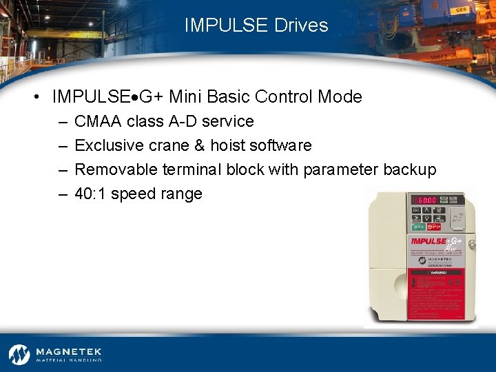 IMPULSE Drives • IMPULSE G+ Mini Basic Control Mode – – CMAA class A-D