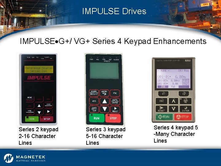 IMPULSE Drives IMPULSE G+/ VG+ Series 4 Keypad Enhancements Series 2 keypad 2 -16