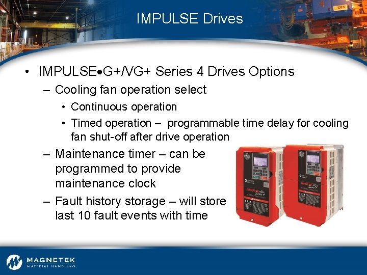 IMPULSE Drives • IMPULSE G+/VG+ Series 4 Drives Options – Cooling fan operation select