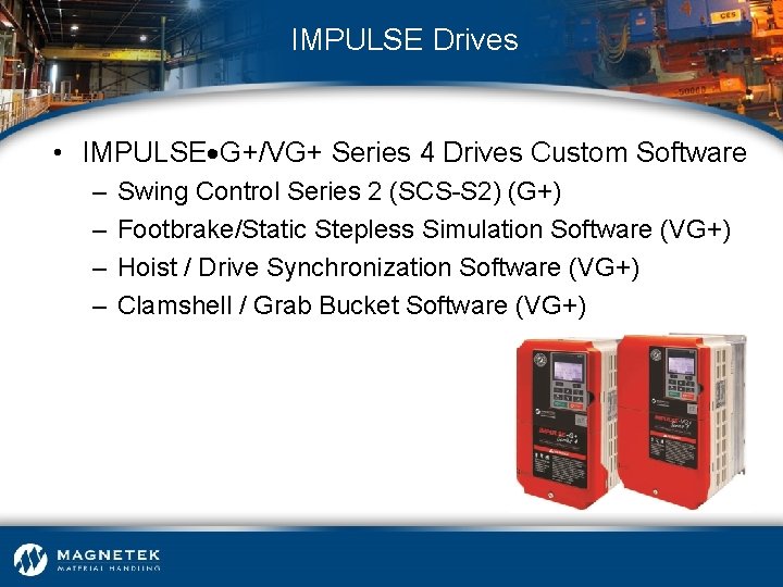 IMPULSE Drives • IMPULSE G+/VG+ Series 4 Drives Custom Software – – Swing Control