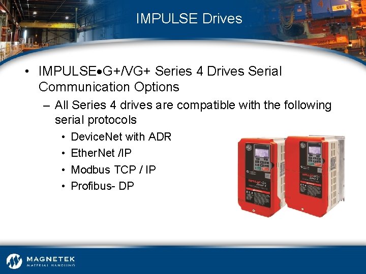 IMPULSE Drives • IMPULSE G+/VG+ Series 4 Drives Serial Communication Options – All Series